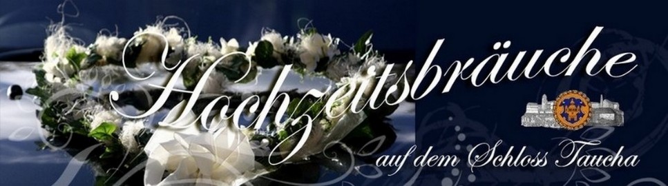 Hochzeitsbräuche auf dem Rittergutsschloss